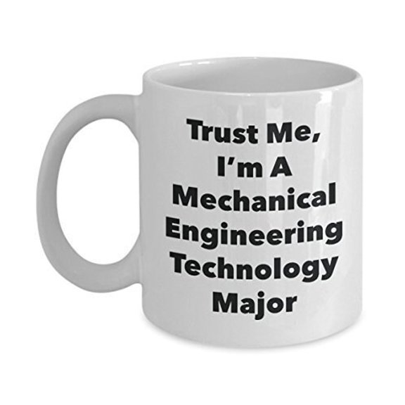 Trust Me, I'm A Mechanical Engineering Technology Major Mug - Funny Coffee Cup - Cute Graduation Gag Gifts Ideas for Friends and Classmates