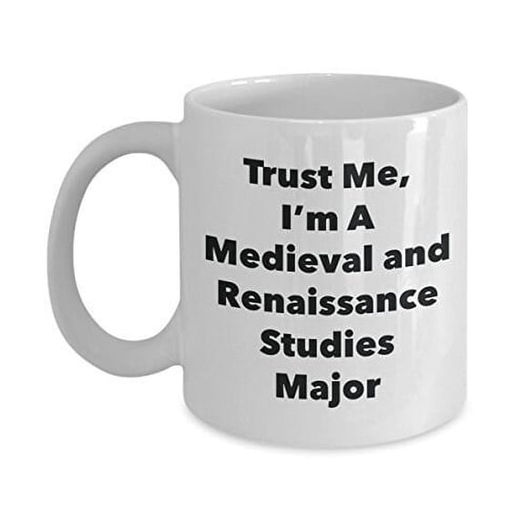 Trust Me, I'm A Medieval and Renaissance Studies Major Mug - Funny Coffee Cup - Cute Graduation Gag Gifts Ideas for Friends and Classmates