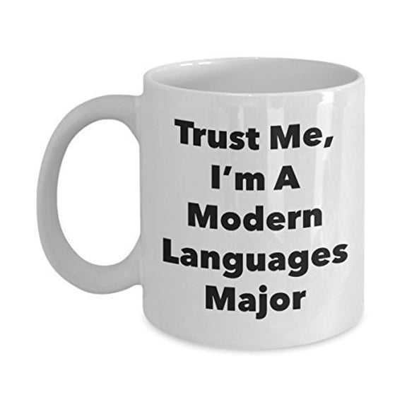 Trust Me, I'm A Modern Languages Major Mug - Funny Tea Hot Cocoa Coffee Cup - Novelty Birthday Christmas Anniversary Gag Gifts Idea