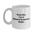 thumbnail image 1 of Trust Me, I'm A Natural Sciences Major Mug - Funny Tea Hot Cocoa Coffee Cup - Novelty Birthday Christmas Anniversary Gag Gifts Idea, 1 of 1