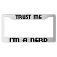 thumbnail image 1 of Trust Me I'm A Nerd Chrome Plastic License Plate Frame, 1 of 1