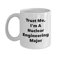 thumbnail image 1 of Trust Me, I'm A Nuclear Engineering Major Mug - Funny Tea Hot Cocoa Coffee Cup - Novelty Birthday Christmas Anniversary Gag Gifts Idea, 1 of 1