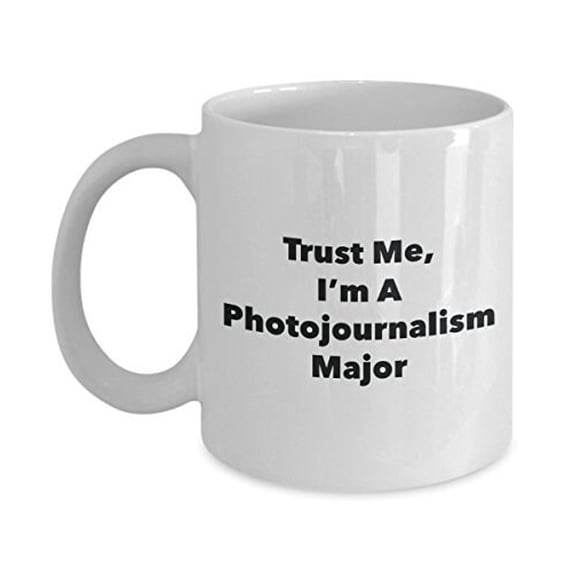Trust Me, I'm A Photojournalism Major Mug - Funny Coffee Cup - Cute Graduation Gag Gifts Ideas for Friends and Classmates