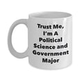 thumbnail image 1 of Trust Me, I'm A Political Science and Government Major Mug - Funny Coffee Cup - Cute Graduation Gag Gifts Ideas for Friends and Classmates, 1 of 1