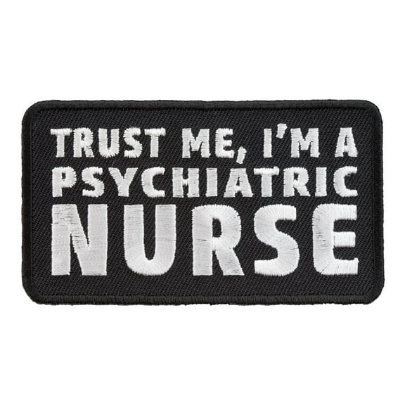 Trust Me I'm A Psychiatric Nurse Patch, Medical Sayings Patches