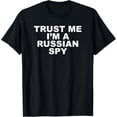 thumbnail image 1 of Trust Me I'm A Russian Spy T-Shirt, 1 of 3