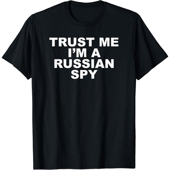 Trust Me I'm A Russian Spy T-Shirt