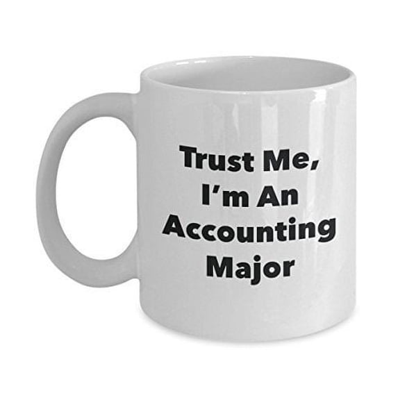 Trust Me, I'm An Accounting Major Mug - Funny Coffee Cup - Cute Graduation Gag Gifts Ideas for Friends and Classmates