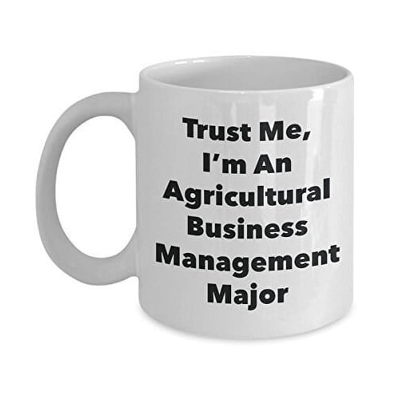 Trust Me, I'm An Agricultural Business Management Major Mug - Funny Coffee Cup - Cute Graduation Gag Gifts Ideas for Friends and Classmates
