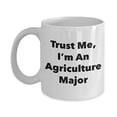 thumbnail image 1 of Trust Me, I'm An Agriculture Major Mug - Funny Tea Hot Cocoa Coffee Cup - Novelty Birthday Christmas Anniversary Gag Gifts Idea, 1 of 1