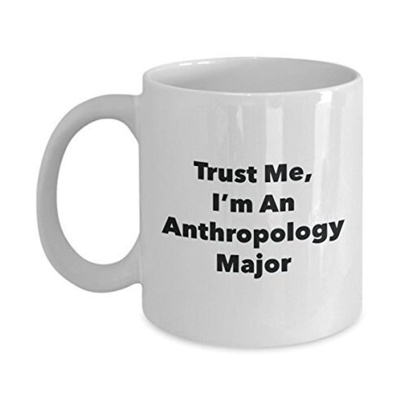 Trust Me, I'm An Anthropology Major Mug - Funny Coffee Cup - Cute Graduation Gag Gifts Ideas for Friends and Classmates