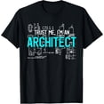 thumbnail image 1 of Trust Me I'm An Architect Architecture Students Gift T-Shirt, 1 of 4