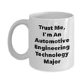 thumbnail image 1 of Trust Me, I'm An Automotive Engineering Technology Major Mug - Funny Tea Hot Cocoa Coffee Cup - Novelty Birthday Christmas Anniversary, 1 of 4