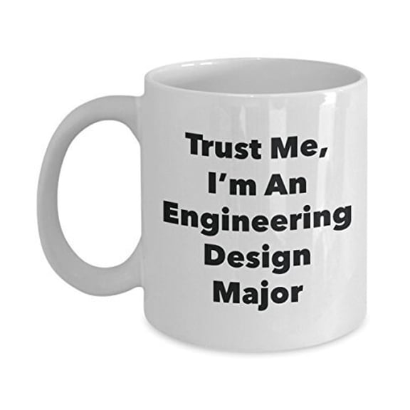 Trust Me, I'm An Engineering Design Major Mug - Funny Coffee Cup - Cute Graduation Gag Gifts Ideas for Friends and Classmates