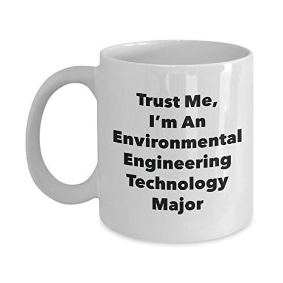 Trust Me, I'm An Environmental Engineering Technology Major Mug - Funny Coffee Cup - Cute Graduation Gag Gifts Ideas