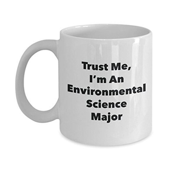 Trust Me, I'm An Environmental Science Major Mug - Funny Coffee Cup - Cute Graduation Gag Gifts Ideas for Friends and Classmates
