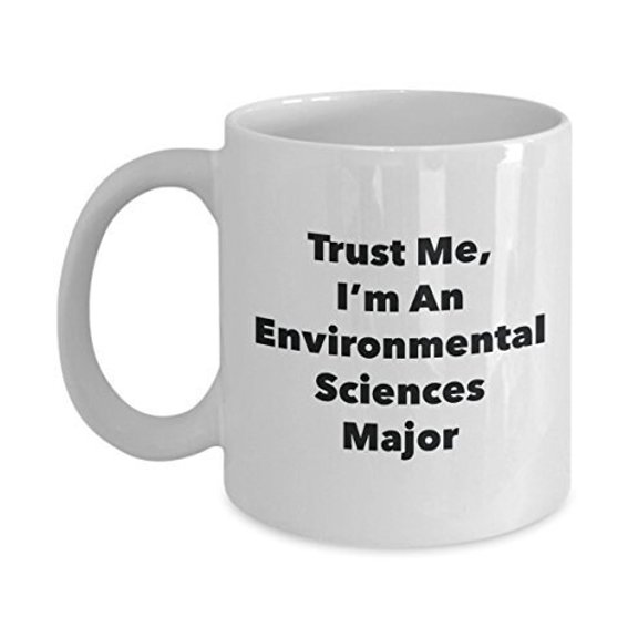 Trust Me, I'm An Environmental Sciences Major Mug - Funny Coffee Cup - Cute Graduation Gag Gifts Ideas for Friends and Classmates