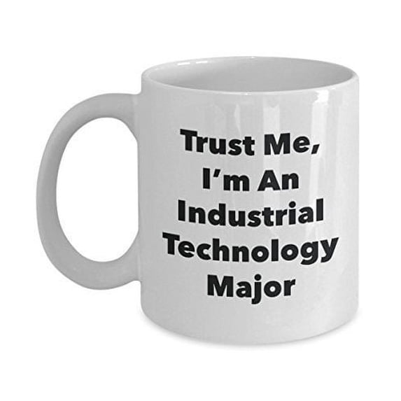 Trust Me, I'm An Industrial Technology Major Mug - Funny Tea Hot Cocoa Coffee Cup - Novelty Birthday Christmas Anniversary Gag Gifts Idea