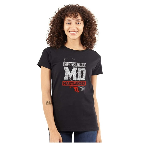 Trust Me I'm An MD Maryland Joke Womens Slim Fit Graphic Tee Brisco Brands L
