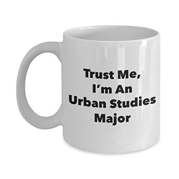 Trust Me, I'm An Urban Studies Major Mug - Funny Coffee Cup - Cute Graduation Gag Gifts Ideas for Friends and Classmates