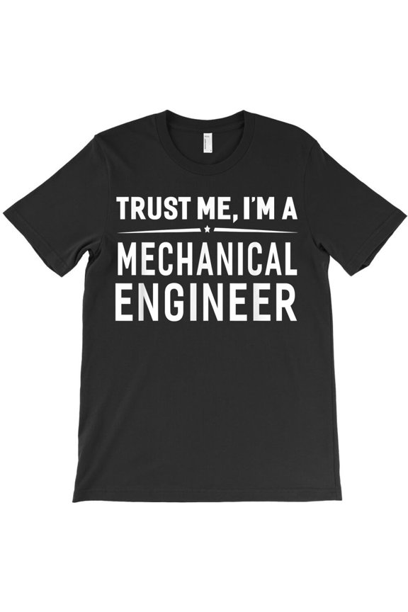 Trust Me I'm Mechanical Engineer Women Men Funny, Professional G11023 Unisex T-Shirt, Up to Size 5XL