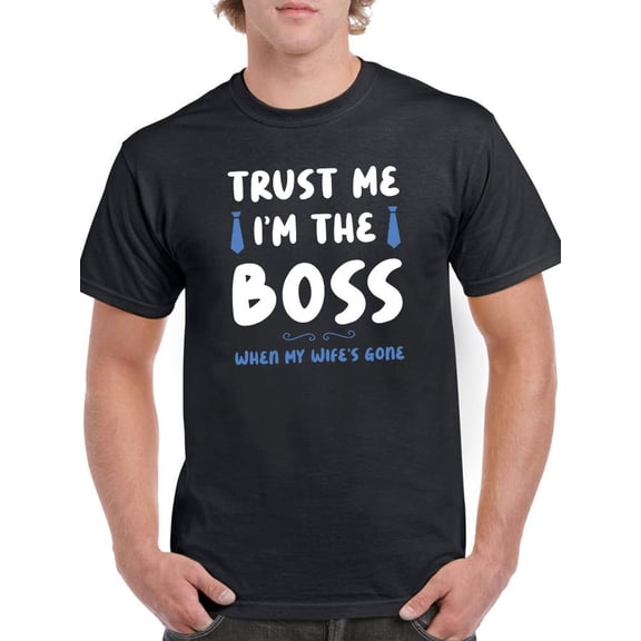 Trust Me I'm The Boss... T-Shirt Men -Smartprints Designs, Male Medium