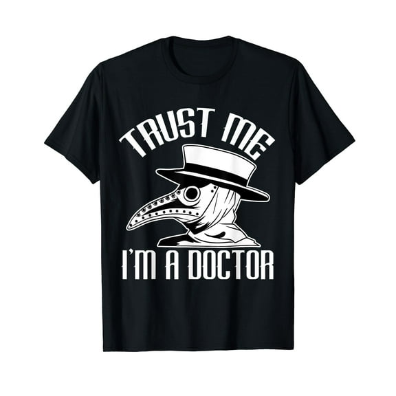 Trust Me I'm a Doctor I Medieval Plague Doctor Student Doc T-Shirt