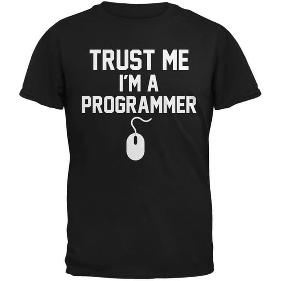 Trust Me Im A Programmer Black Adult T-Shirt - Small
