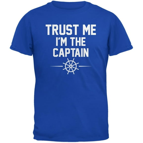 Trust Me Im The Captain Royal Adult T-Shirt - 4X-Large