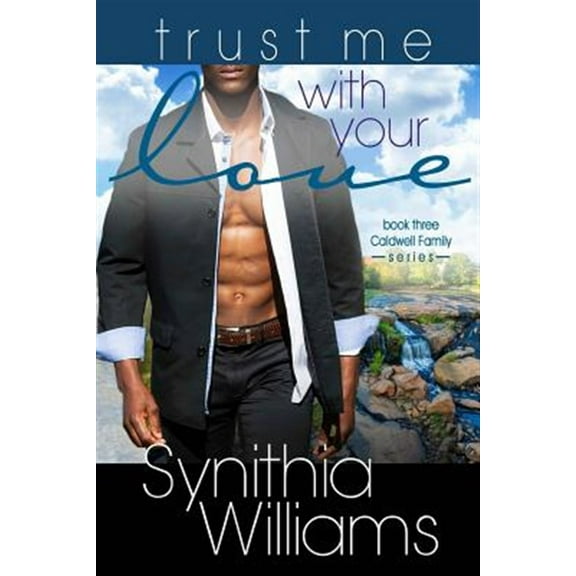 Trust Me With Your Love (Paperback) by Synithia Williams