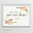 thumbnail image 1 of Trust Me, You Can Dance - Vodka Floral Roses Wedding Party Signs, 1 of 1