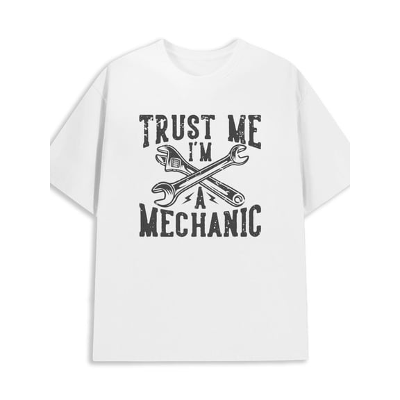 Trust Me Mechanic 180G 100% Cotton 180G 100% Cotton mens summer graphic tees white Retro Unisex Shirt Short Sleeve tshirts Trendy Unisex Shirt Crewneck tshirts Halloween gifts