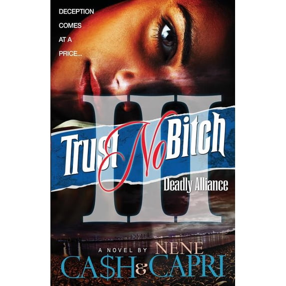 Trust No Bitch 3: Deadly Alliance (Paperback) by Ca$h