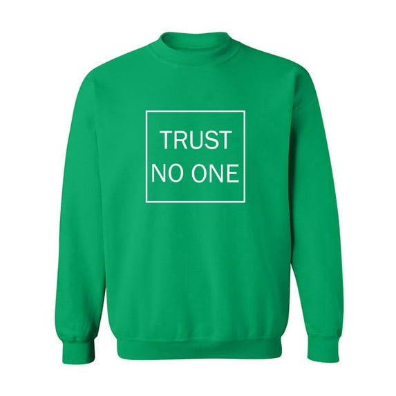 Trust No One Crewneck Sweatshirt