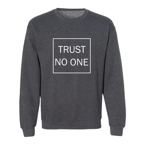 Trust No One Crewneck Sweatshirt