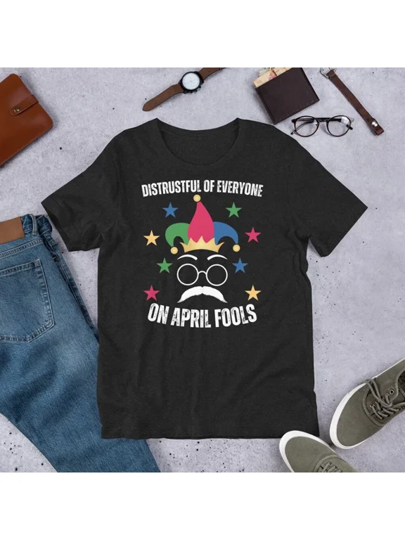 Trust Nobody On April First April Fools Graphic Gift Design T-Shirt