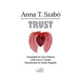 thumbnail image 1 of Trust (Paperback) by Anna T. Szabo, Clare Pollard, 1 of 1