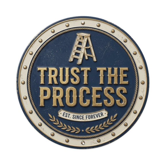 Trust Process Classic Garage Display Retro Slogans Vintage Metal Tin Sign Plaque Wall Decor for Cafe, Club, Garden Round Metal Poster 8x8Inch