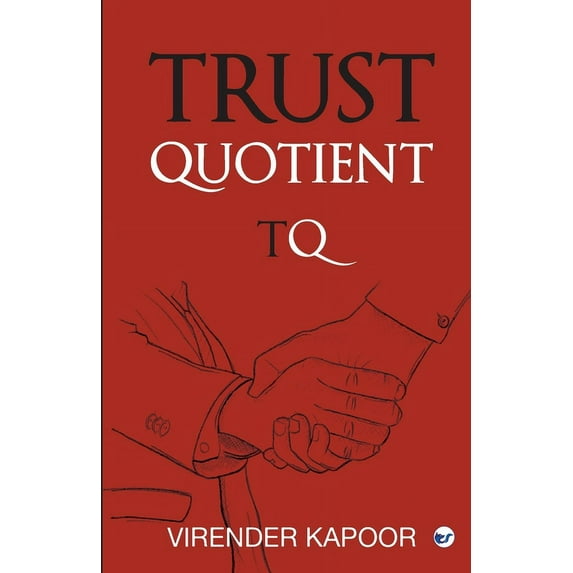 Trust Quotient: A force multiplier you cannot ignore, (Paperback)