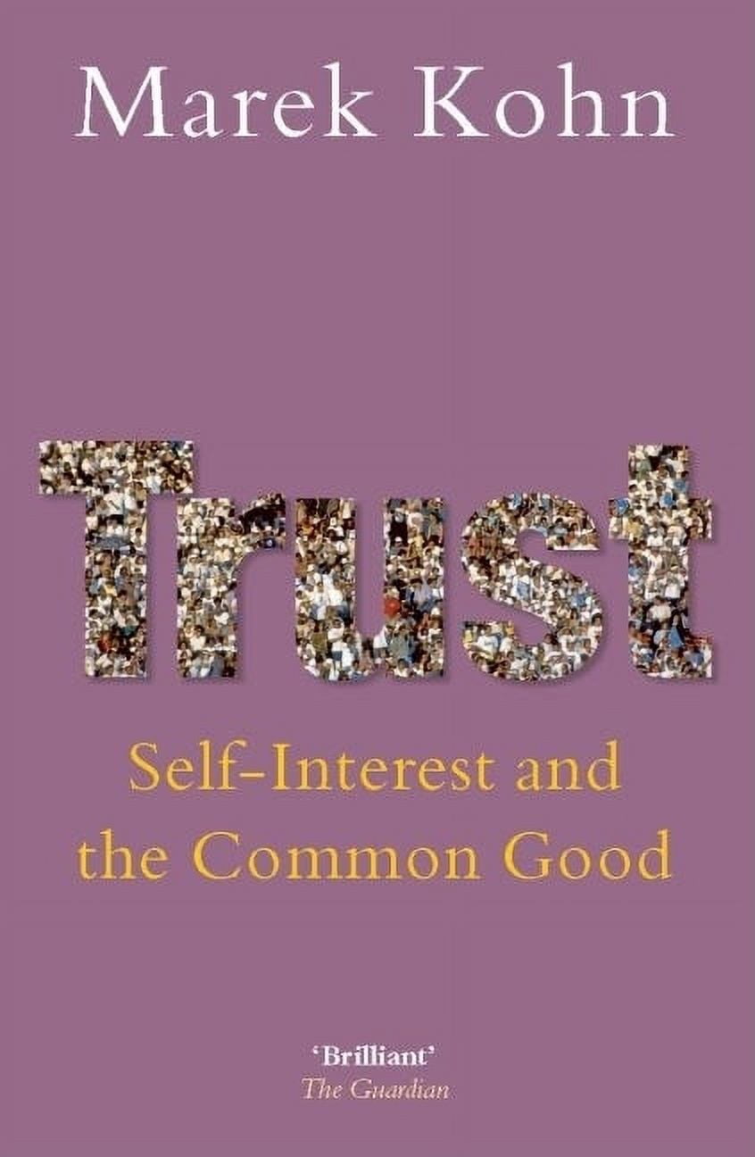Trust: Self-Interest and the Common Good, (Paperback)