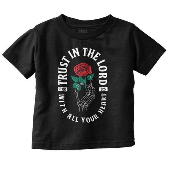 Trust The Lord Skeleton Hand Rose Toddler Boy Girl T Shirt Infant Toddler Brisco Brands 6M
