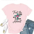 thumbnail image 1 of Trust The Lord With All Your Heart Women's T-Shirt – Christian Bible Verse Graphic Tee, Faith-Based Inspirational Proverbs 3:5 Top, 1 of 5