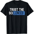 thumbnail image 1 of Trust The Science Trust The Silenced T-Shirt, 1 of 4