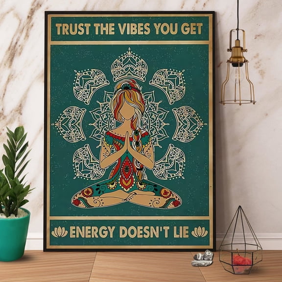 Trust The Vibes You Get Energy Doesn’T Lie Vertical Paper Poster No Frame Wrapped Wall Decor 11 x 17 Inch Poster