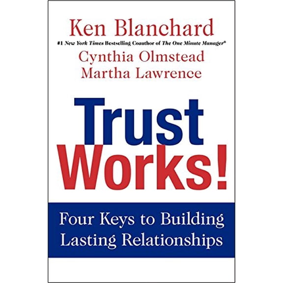 Pre-Owned Trust Works!: Four Keys to Building Lasting Relationships (Hardcover) 0062205986 9780062205988