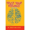 thumbnail image 1 of Trust Your Feelings!: Why It Matters (Hardcover), 1 of 1