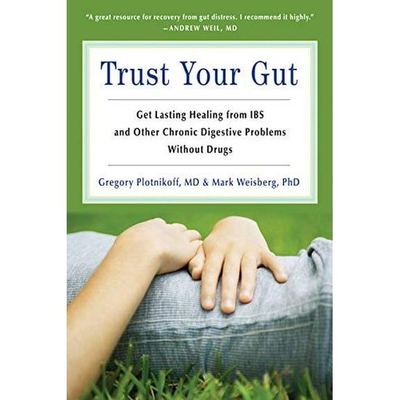 Pre-Owned Trust Your Gut: Heal from Ibs and Other Chronic Stomach Problems Without Drugs (for Fans of Brain Maker or the Complete Low-Fodmap Diet) (Paperback) 1573245887 9781573245883