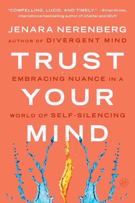 Trust Your Mind: Embracing Nuance in a World of Self-Silencing, (Paperback)