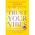 thumbnail image 1 of Pre-Owned Trust Your Vibes (Revised Edition): Live an Extraordinary Life by Using Your Intuitive Intelligence (Paperback) 1401969593 9781401969592, 1 of 1