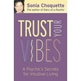 thumbnail image 1 of Pre-Owned Trust Your Vibes: Secret Tools for Six-Sensory Living, 9781401902339, 1401902332, Paperback, 1 edition, 1 of 1